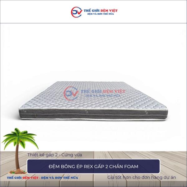 Đệm bông ép Rex gấp 2 vỏ chần foam 3